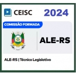 ALE - RS - Técnico Legislativo (CEISC 2024) Assembleia Legislativa RS